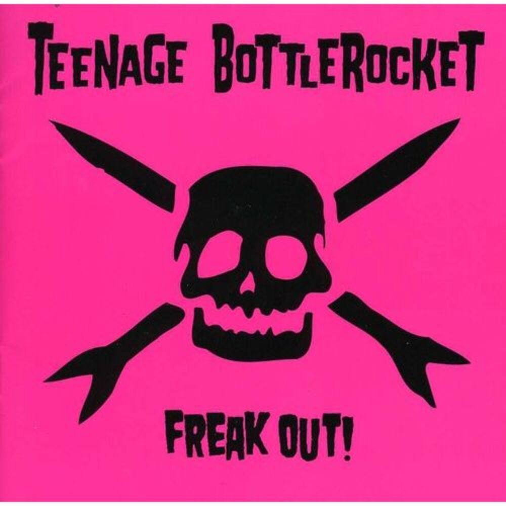 Teenage Bottlerocket - Freak Out!  CD